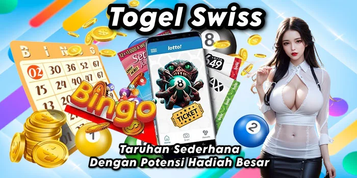 Togel Swiss – Taruhan Sederhana Dengan Potensi Hadiah Besar