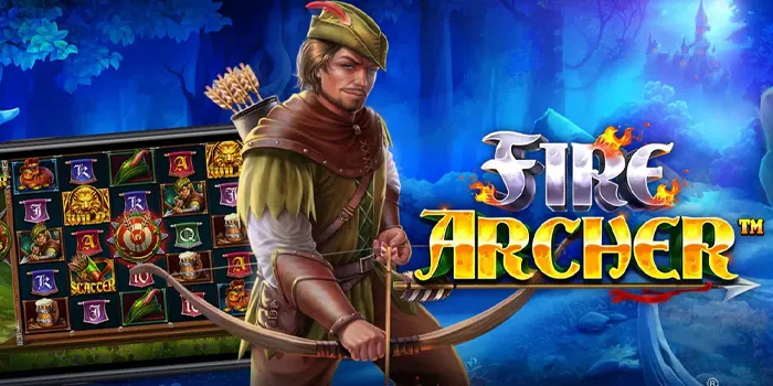 Fire Archer - Temukan Keseruan dalam Permainan Slot Online