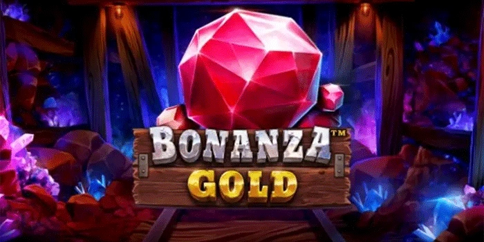 Slot Bonanza Gold Dengan Peluang Maxwin Tinggi