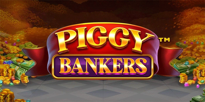 Mengenal Lebih Dalam Slot Bertema Piggy Bankers