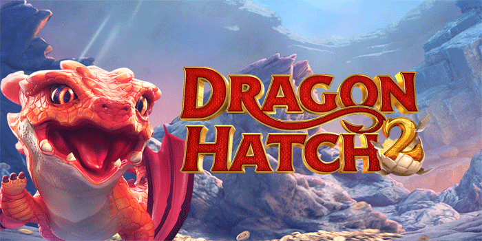 Tips Modal Tipis Slot Dragon Hatch 2 Tetap Menang Stabil